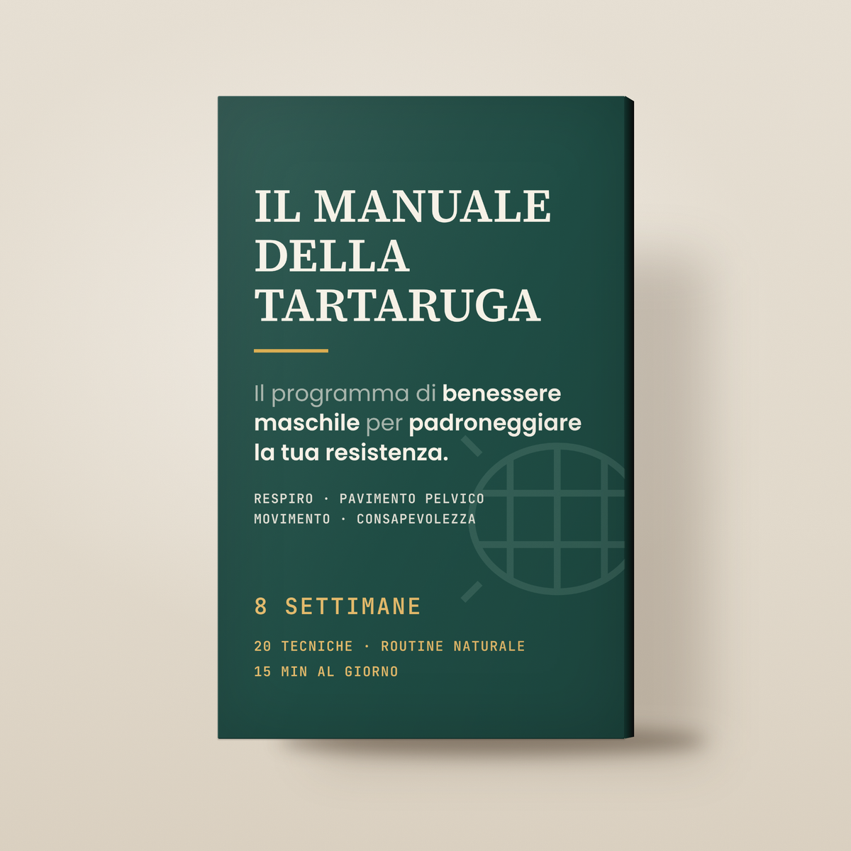 Il Manuale della Tartaruga - programma di benessere maschile in 8 settimane, 20 tecniche